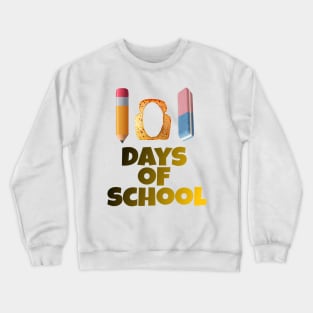 101 days of school With pen, toast and eraser Crewneck Sweatshirt